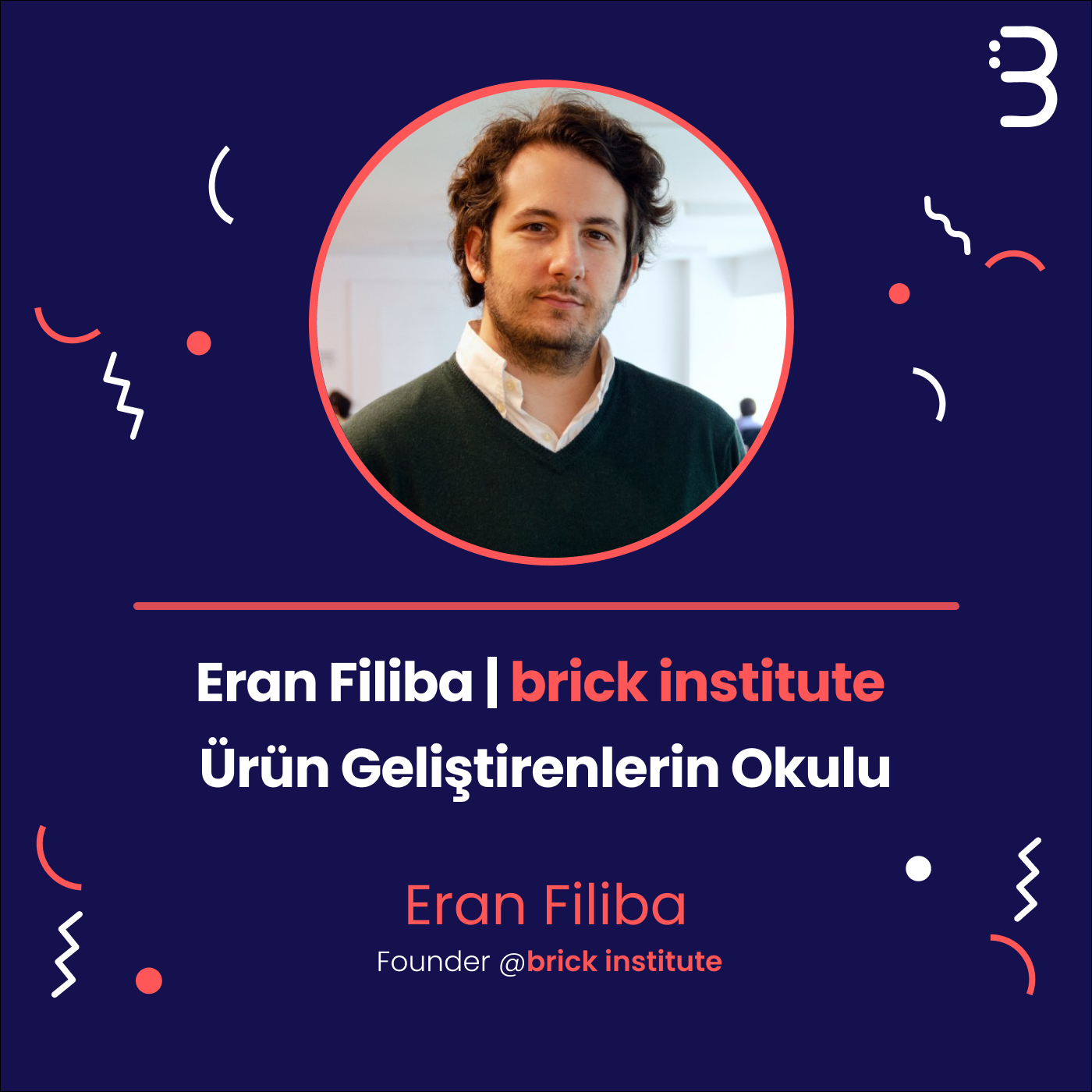 Eran Filiba | Brick Institute – Ürün Geliştirenlerin Okulu